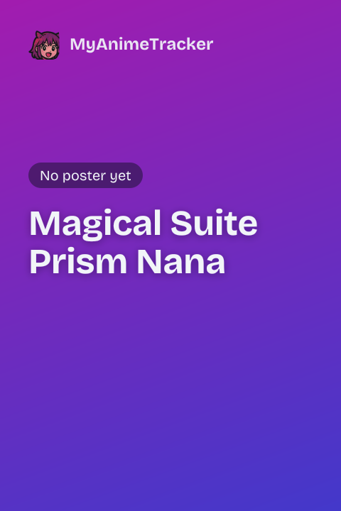 Magical Suite Prism Nana