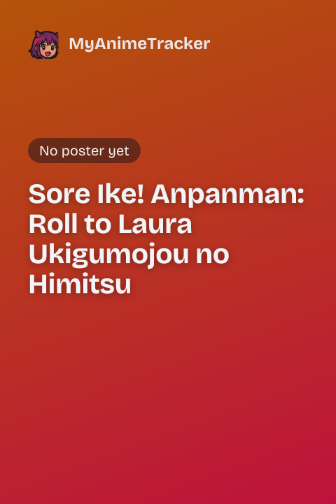 Sore Ike! Anpanman: Roll to Laura Ukigumojou no Himitsu