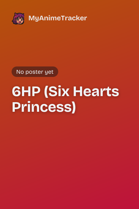 6HP (Six Hearts Princess)