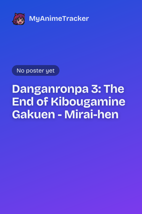 Danganronpa 3: The End of Kibougamine Gakuen - Mirai-hen