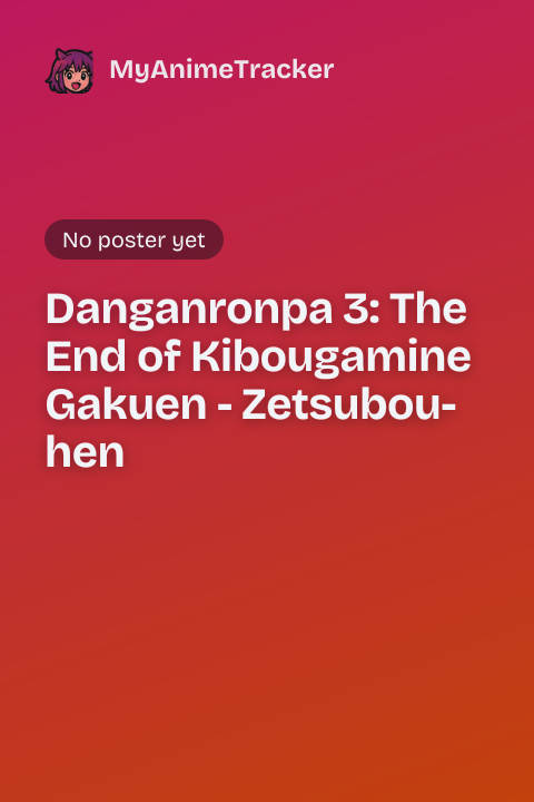 Danganronpa 3: The End of Kibougamine Gakuen - Zetsubou-hen