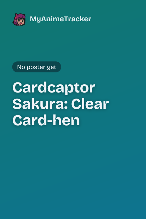 Cardcaptor Sakura: Clear Card-hen