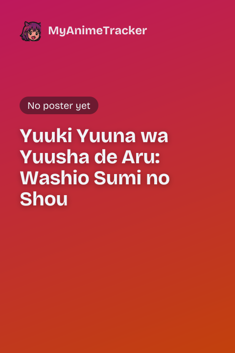 Yuuki Yuuna wa Yuusha de Aru: Washio Sumi no Shou