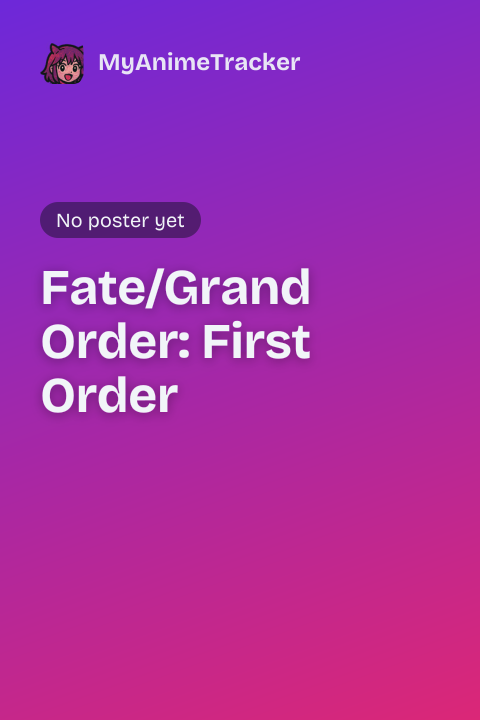Fate/Grand Order: First Order