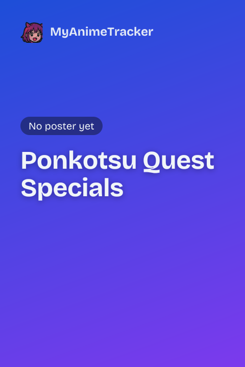 Ponkotsu Quest Specials