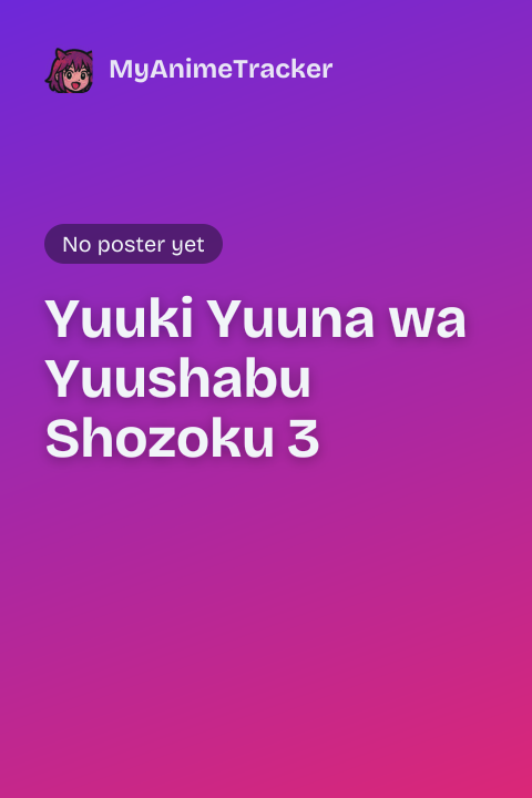 Yuuki Yuuna wa Yuushabu Shozoku 3