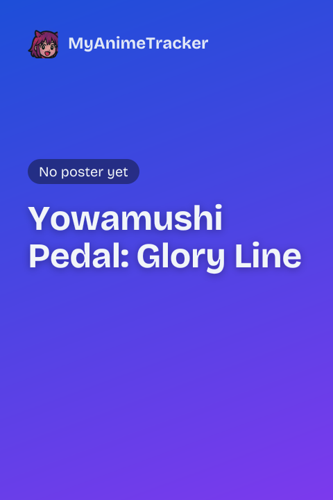Yowamushi Pedal: Glory Line
