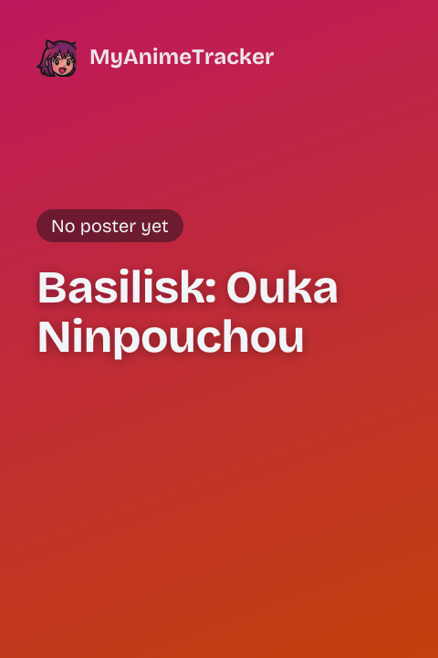 Basilisk: Ouka Ninpouchou