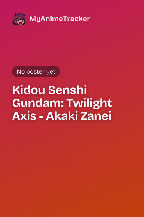 Kidou Senshi Gundam: Twilight Axis - Akaki Zanei