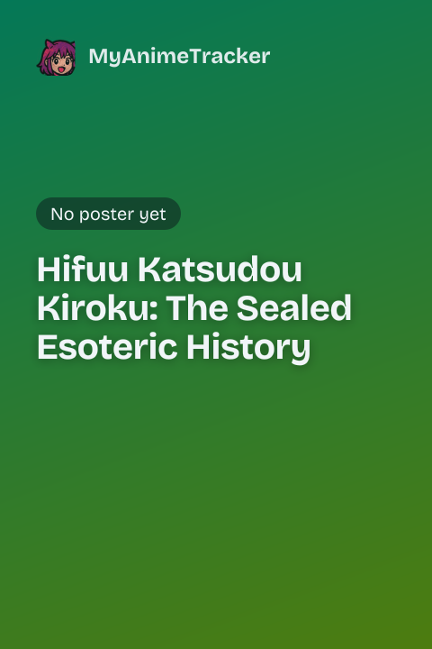 Hifuu Katsudou Kiroku: The Sealed Esoteric History