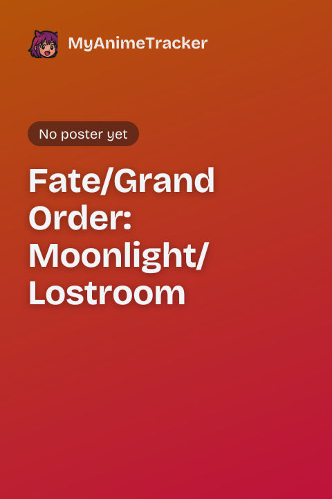 Fate/Grand Order: Moonlight/Lostroom