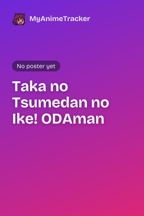 Taka no Tsumedan no Ike! ODAman