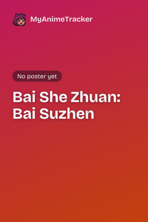 Bai She Zhuan: Bai Suzhen