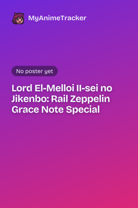 Lord El-Melloi II-sei no Jikenbo: Rail Zeppelin Grace Note Special poster