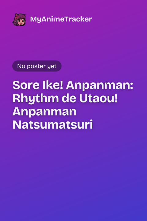 Sore Ike! Anpanman: Rhythm de Utaou! Anpanman Natsumatsuri