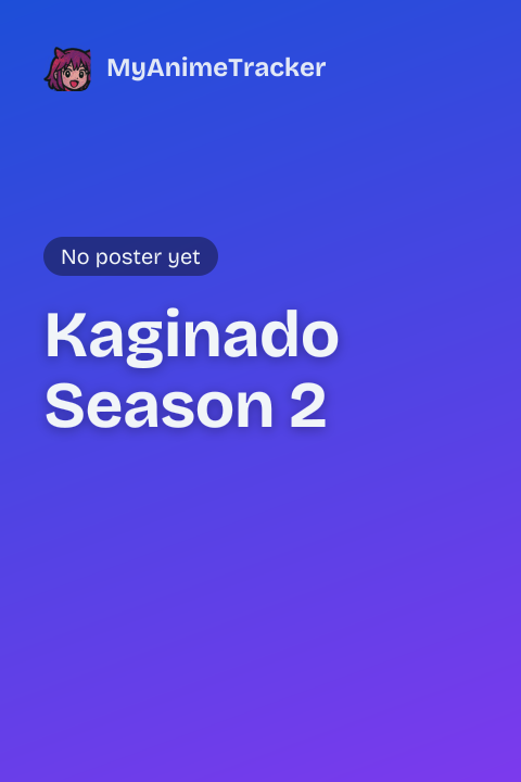 Kaginado Season 2
