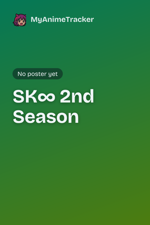 SK∞ 2nd Season