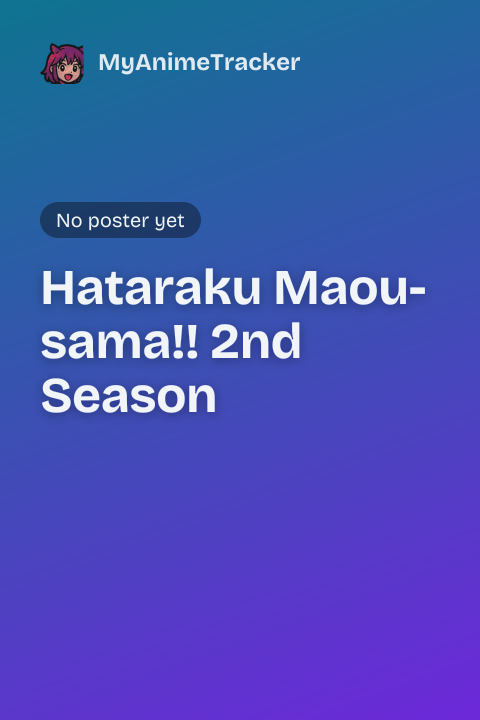 Hataraku Maou-sama!! 2nd Season