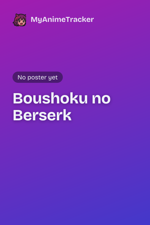Boushoku no Berserk