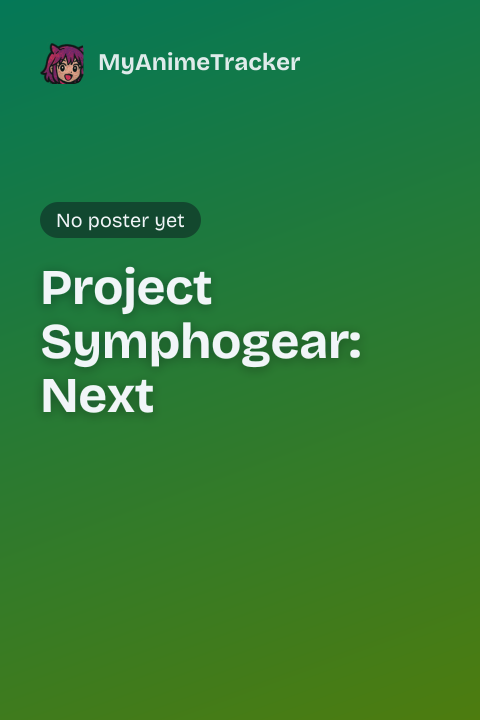 Project Symphogear: Next