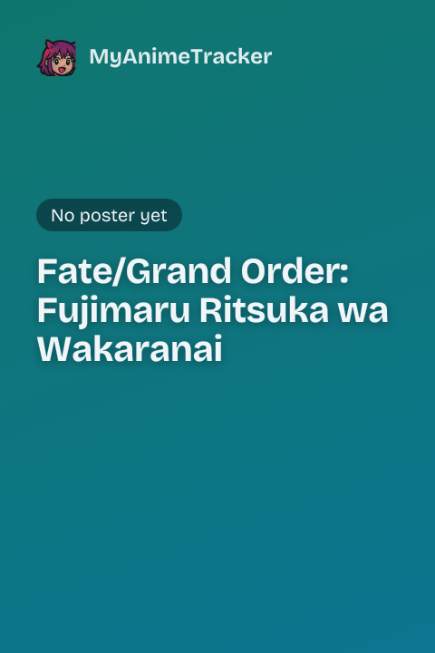 Fate/Grand Order: Fujimaru Ritsuka wa Wakaranai poster