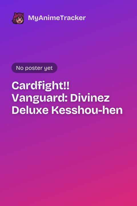 Cardfight!! Vanguard: Divinez Deluxe Kesshou-hen
