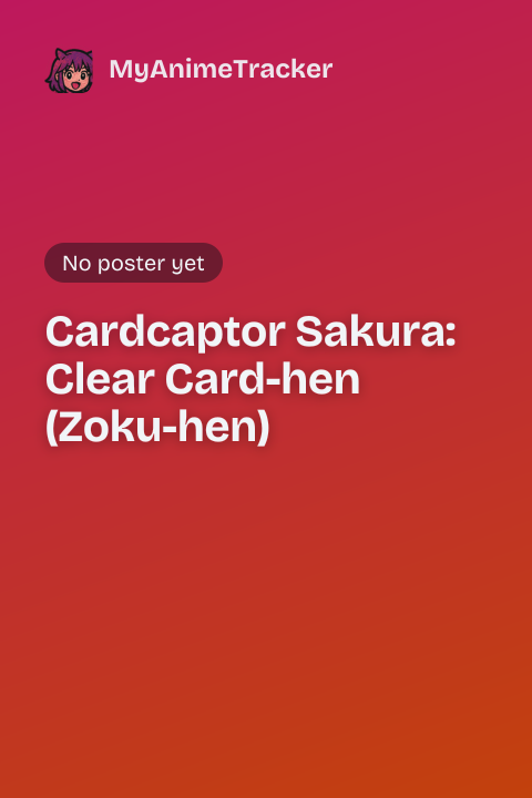 Cardcaptor Sakura: Clear Card-hen (Zoku-hen)