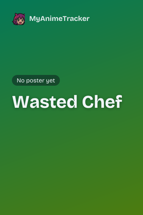 Wasted Chef