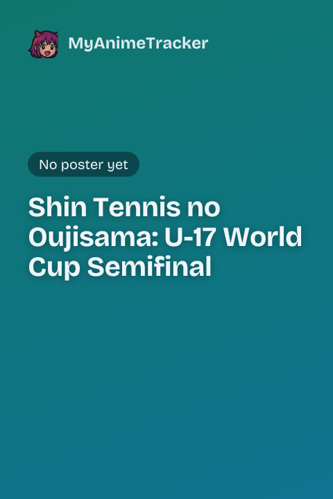 Shin Tennis no Oujisama: U-17 World Cup Semifinal