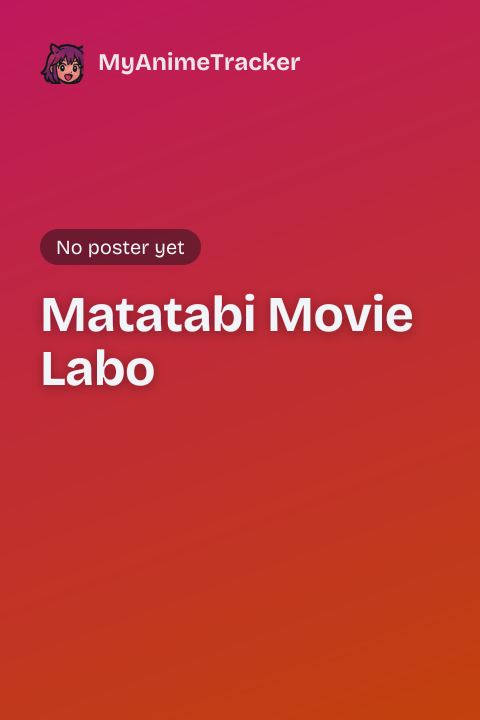 Matatabi Movie Labo