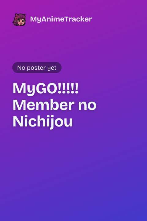 MyGO!!!!! Member no Nichijou