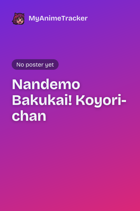 Nandemo Bakukai! Koyori-chan