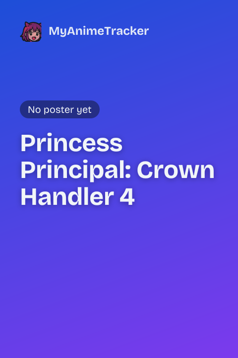 Princess Principal: Crown Handler 4