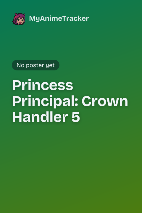 Princess Principal: Crown Handler 5