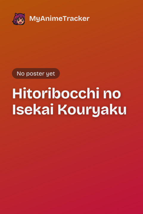 Hitoribocchi no Isekai Kouryaku