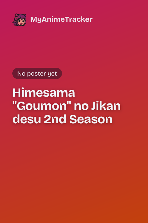 Himesama "Goumon" no Jikan desu 2nd Season