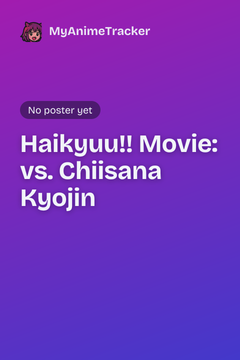 Haikyuu!! Movie: vs. Chiisana Kyojin