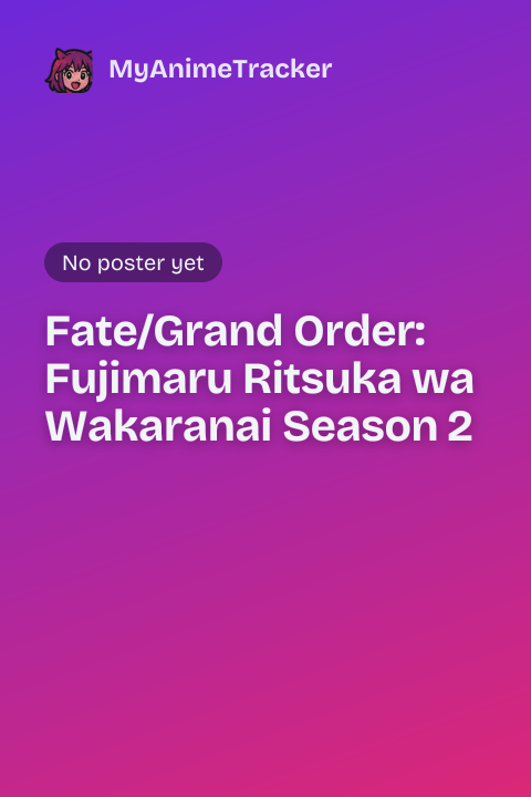 Fate/Grand Order: Fujimaru Ritsuka wa Wakaranai Season 2 poster