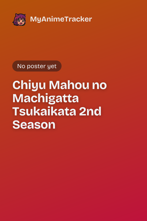 Chiyu Mahou no Machigatta Tsukaikata 2nd Season