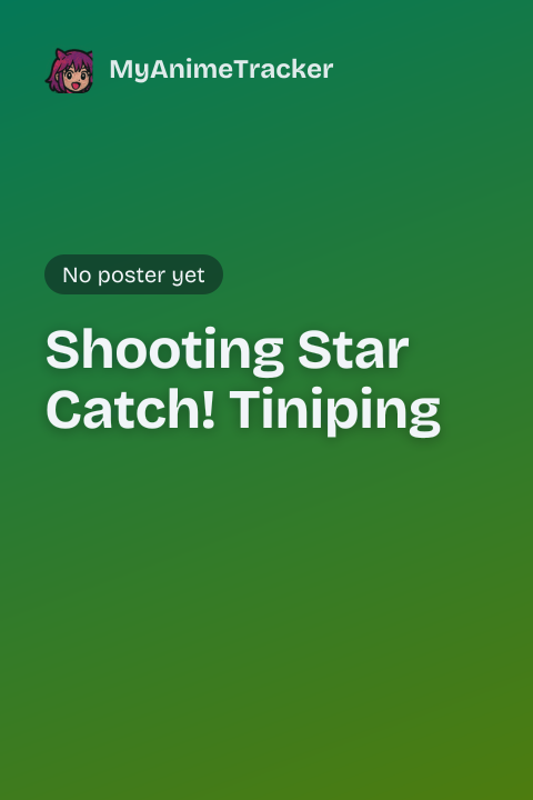 Shooting Star Catch! Tiniping