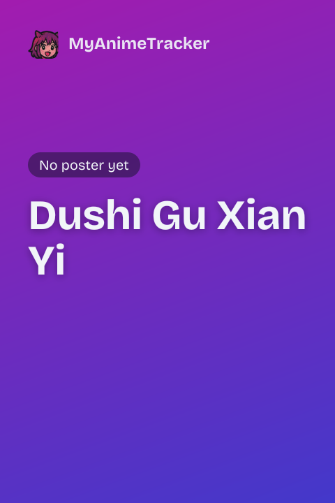 Dushi Gu Xian Yi