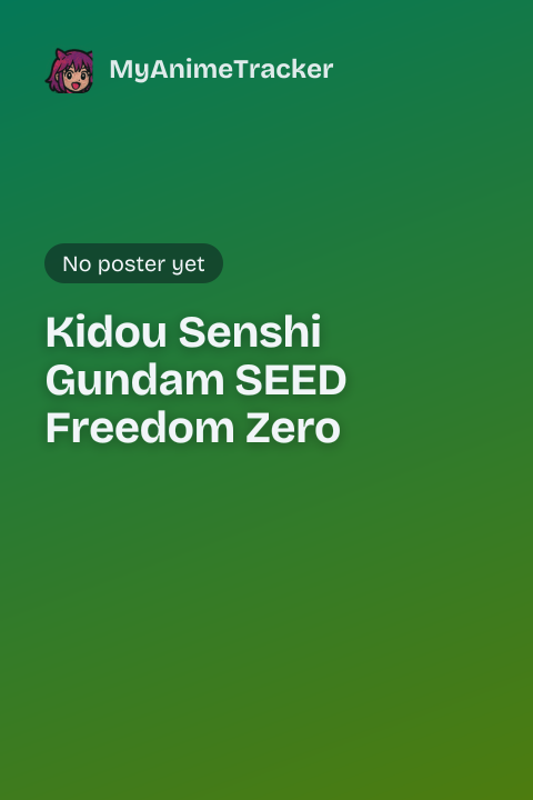 Kidou Senshi Gundam SEED Freedom Zero