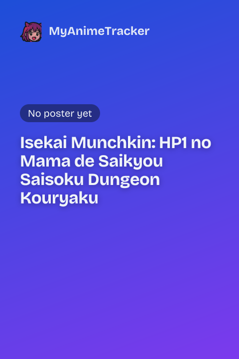 Isekai Munchkin: HP1 no Mama de Saikyou Saisoku Dungeon Kouryaku