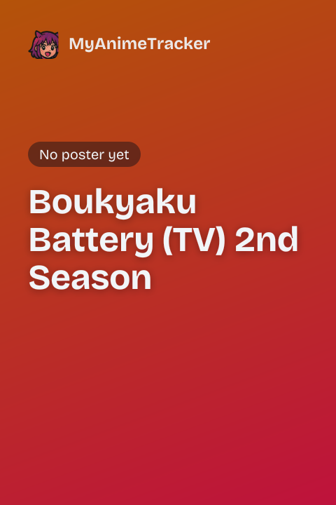 Boukyaku Battery (TV) 2nd Season
