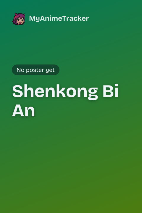 Shenkong Bi An