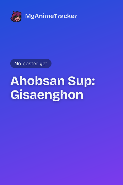 Ahobsan Sup: Gisaenghon