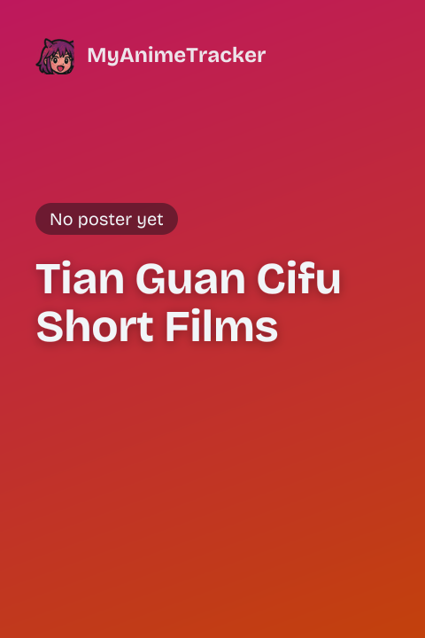 Tian Guan Cifu Short Films