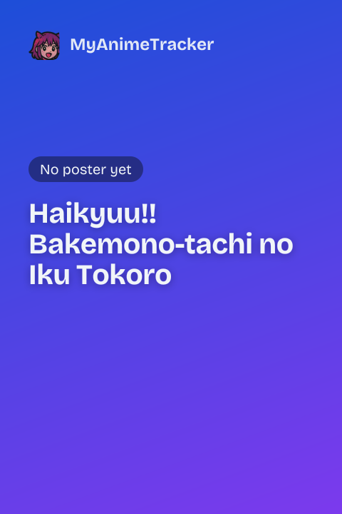 Haikyuu!! Bakemono-tachi no Iku Tokoro
