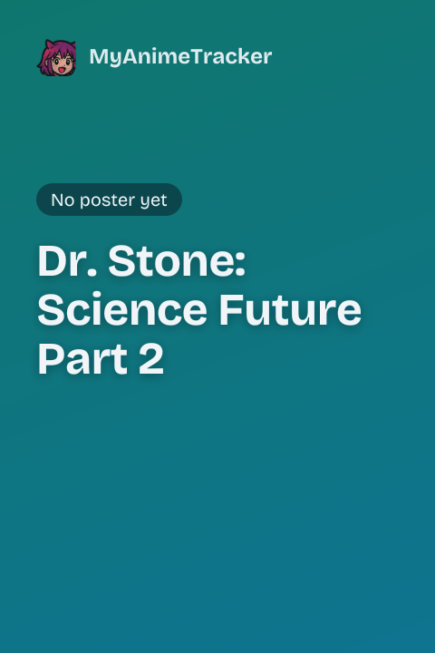 Dr. Stone: Science Future Part 2