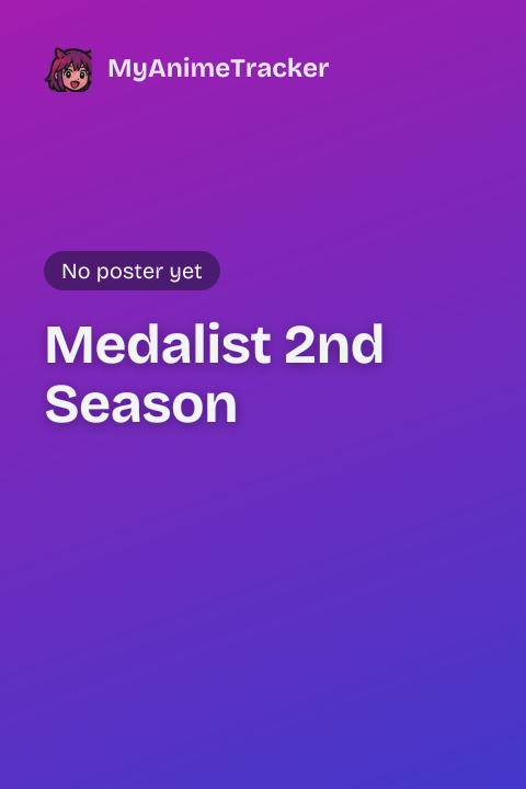 Medalist 2nd Season
